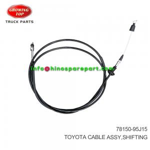 TOYOTA CABLE ASSY,SHIFTING 78150-95J15 TOYOTA CABLE ASSY,SHIFTING 78150-95J15