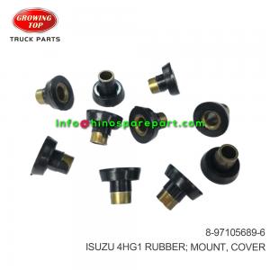ISUZU 4HG1 RUBBER; MOUNT, COVER 8-97105689-6 ISUZU 4HG1 RUBBER; MOUNT, COVER 8-97105689-6