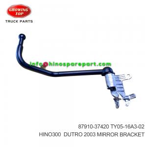 HINO300 DUTRO 2003  MIRROR BRACKET  87910-37420