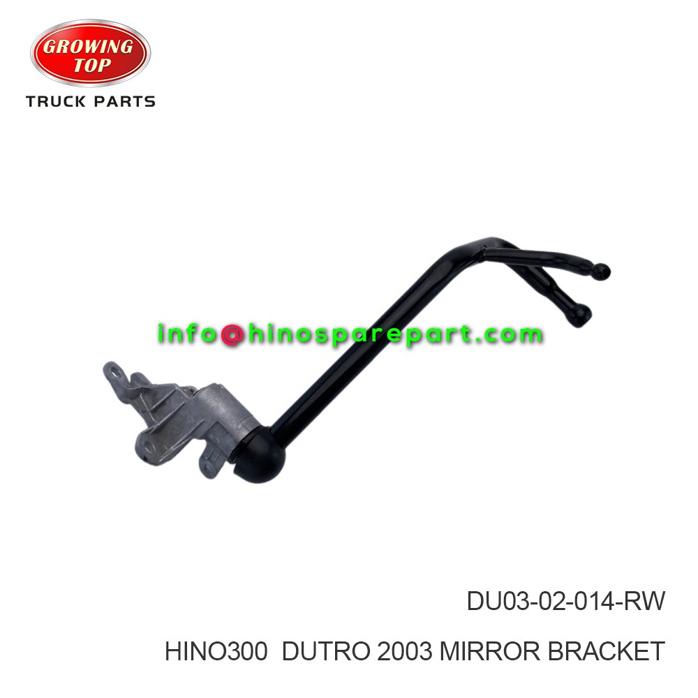 HINO300  DUTRO 2003 MIRROR BRACKET  DU03-02-014-RW
