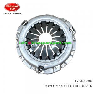 TOYOTA 14B CLUTCH COVER TY518078U